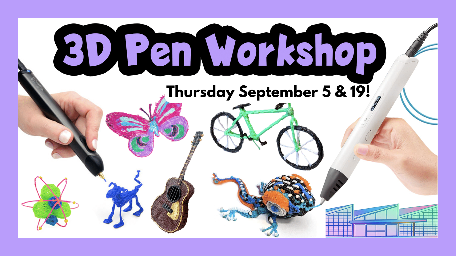 The 3D Pen Workshop is September 5 and 19 and written on a bright purple background