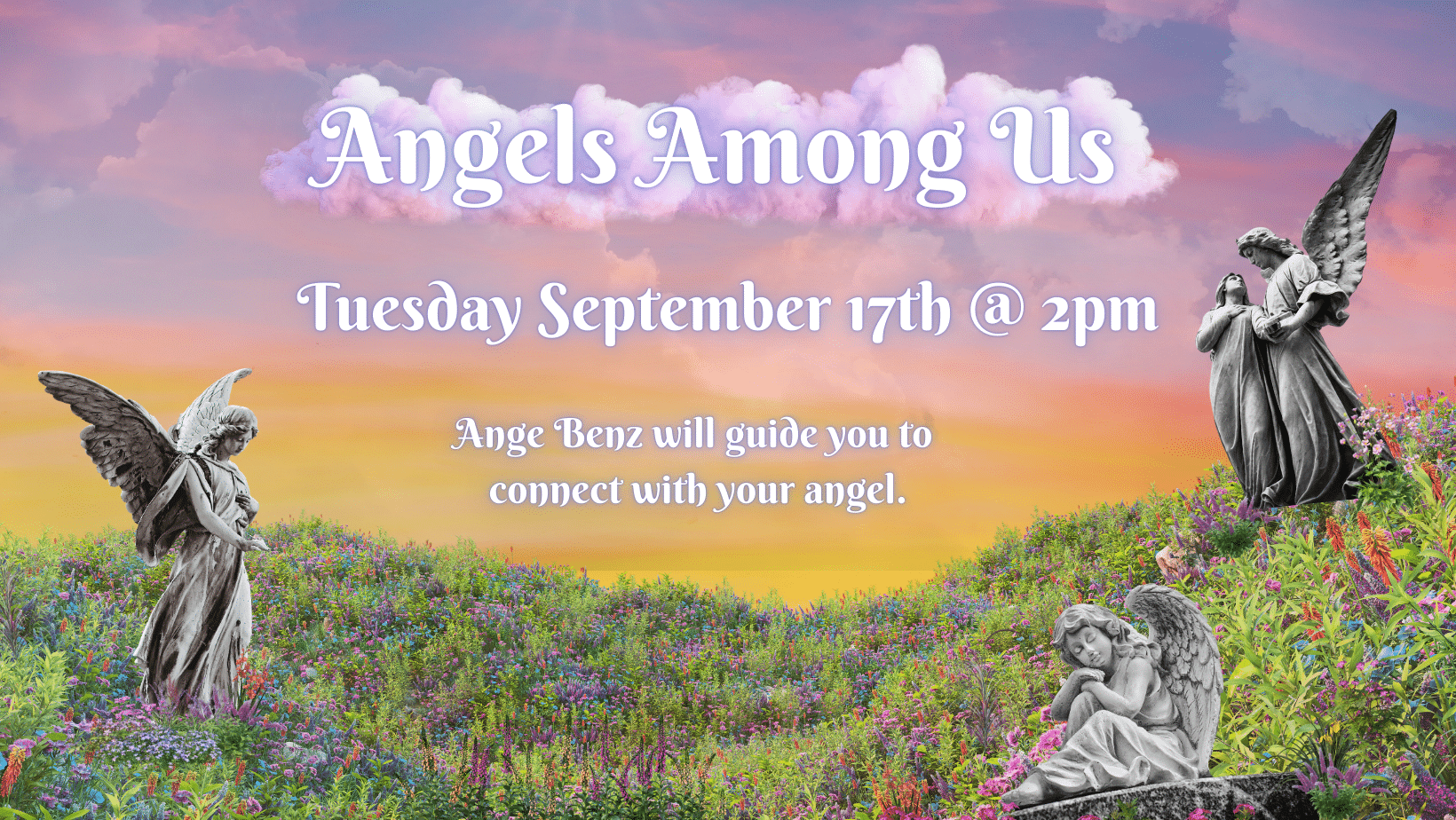 Angels Among Us will be Tuesday September 17th. The words are overlaid a lush garden with concrete angel statues scattered throughout.