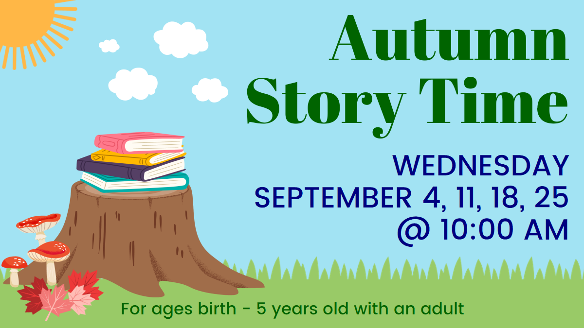 The autumn story time dates are written bright against a sky background, with grass below and a stack of books to the side. Storytime is wednesday at 10am.