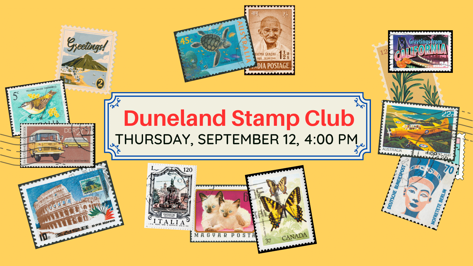 The Duneland Stamp Club meets the second Thursday of each month. These words are written in a jaunty font on a bright background, reminiscent of a stamp.