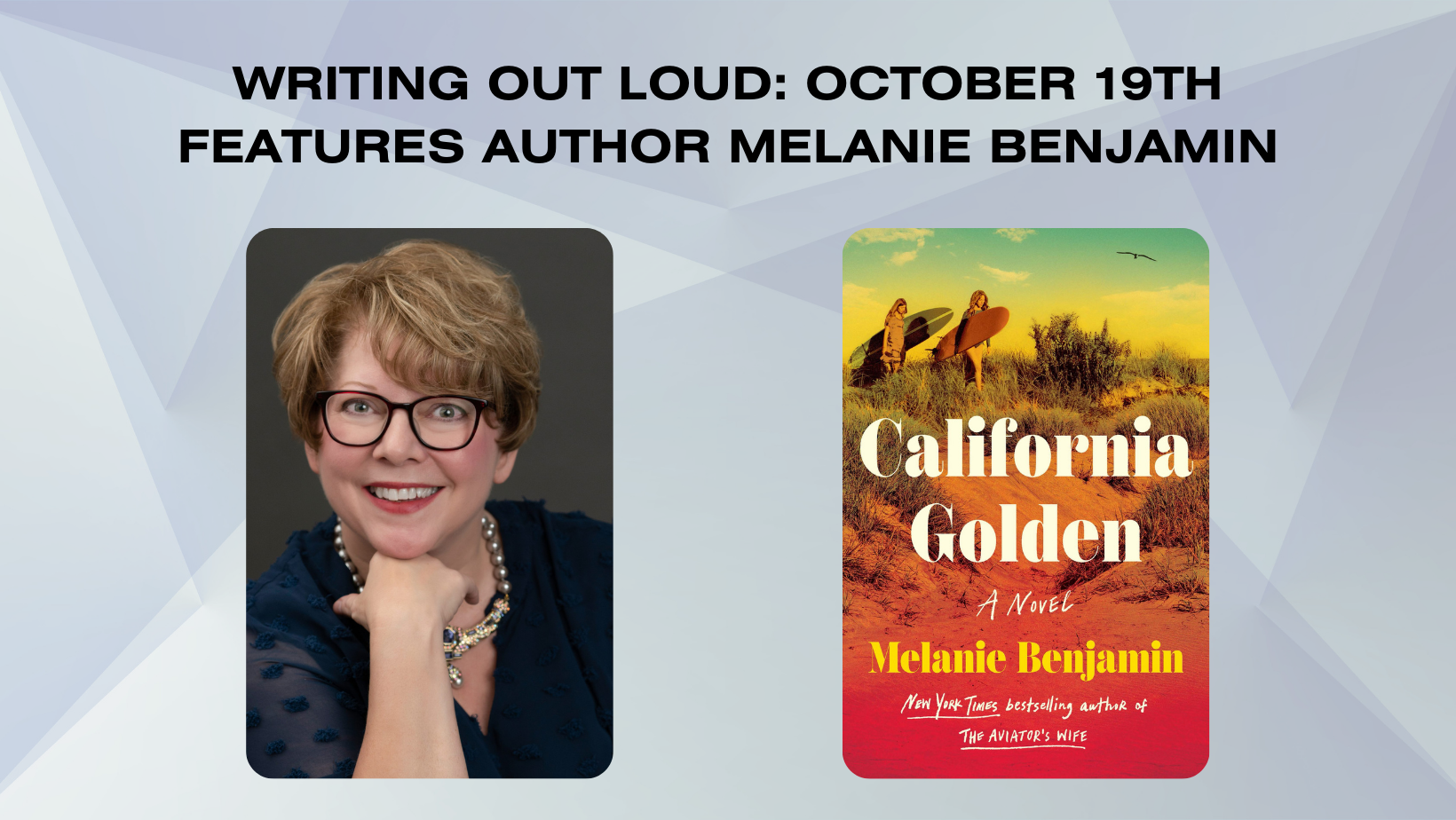 The author for October 19th will be Melanie Benjamin, join us at 7:30pm for Writing Out Loud